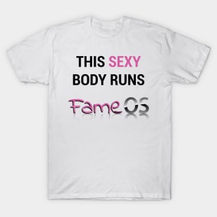 Sexy Body Running FameOS T-Shirt